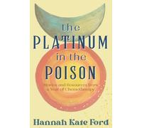 The Platinum in the Poison: Stories and Resources from a Year of Chemotherapy