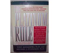 The Platinum Rule: Discover the Four Basic Business Personalities-And How They Can Lead You to Success