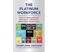 The Platinum Workforce: How to Train and Hire for the 21st Century’s Industrial Transition