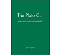 The Plato Cult : and Other Philosophical Follies