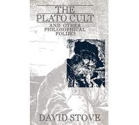 The Plato Cult: and Other Philosophical Follies