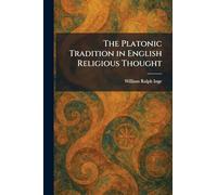 The Platonic Tradition in English Religious Thought