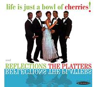 The Platters - Life is Just a Bowl of Cherries! / Reflections