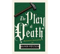 The Play of Death: 6 (A Hangman's Daughter Tale)