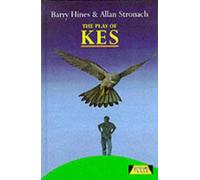 The Play of "Kes" (Heinemann Plays For 14-16+) by Allan Stronach, Barry Hines (April 27, 1993) Hardcover
