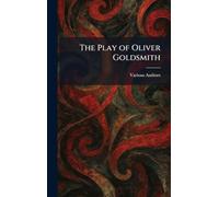 The Play of Oliver Goldsmith