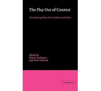 The Play out of Context: Transferring Plays from Culture to Culture
