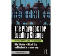 The Playbook for Leading Change : Proven Strategies for Success