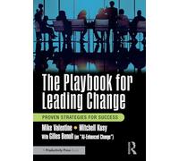 The Playbook for Leading Change: Proven Strategies for Success