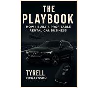 THE PLAYBOOK: How I Built a Profitable Rental Car Business