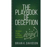 The Playbook of Deception: The Enemy's Strategy for Christian Sports Parents
