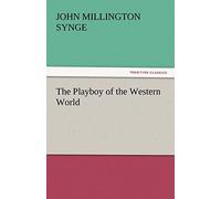 The Playboy of the Western World (TREDITION CLASSICS)