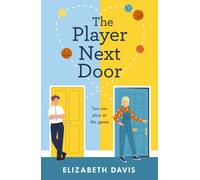 The Player Next Door : Two can play at this game in this smart, sexy fake-dating rom-com!