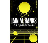 The Player Of Games: A Culture Novel