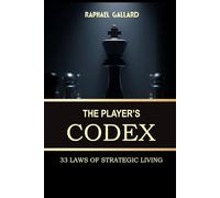 THE PLAYER'S CODEX: 33 Laws of Strategic Living