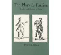 The Player's Passion: Studies in the Science of Acting