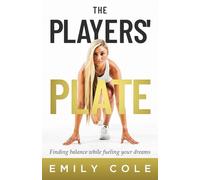 The Players' Plate: An Unorthodox Guide to Sports Nutrition