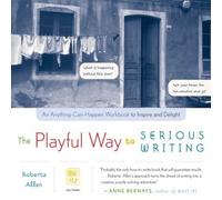 The Playful Way to Serious Writing