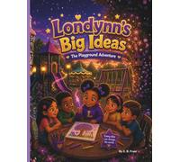 The Playground Adventure: Londynn's Big Ideas