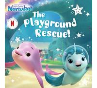 The Playground Rescue! (DreamWorks Not Quite Narwhal)