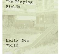 The Playing Fields - Hello New World