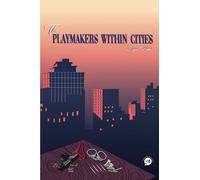 THE PLAYMAKERS WITHIN CITIES