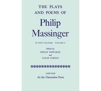 The Plays and Poems of Philip Massinger: Volume V by Philip Massinger (English)