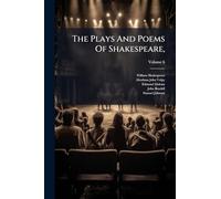 The Plays And Poems Of Shakespeare,