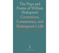 The Plays and Poems of William Shakspeare: Corrections, Commentary, and Shakespeare's Life