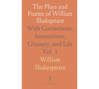 The Plays and Poems of William Shakspeare: With Corrections, Annotations, Glossary, and Life