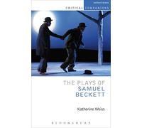 The Plays of Samuel Beckett (Critical Companions)