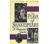 The Plays of Shakespeare: A Thematic Guide