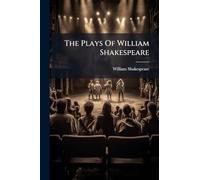 The Plays Of William Shakespeare: King Henry Iv. Parts 1-2