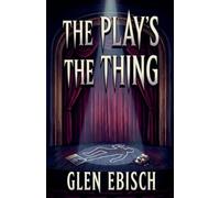 The Play's The Thing: 2 (Swan Theater Mysteries)