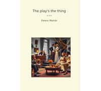 The play's the thing (Classic Books)
