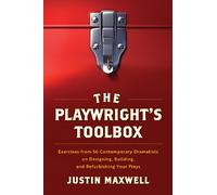 The Playwright's Toolbox: Exercises from 56 Contemporary Dramatists on Designing, Building, and Refurbishing Your Plays