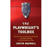 The Playwright's Toolbox: Exercises from 56 Contemporary Dramatists on Designing, Building, and Refurbishing Your Plays