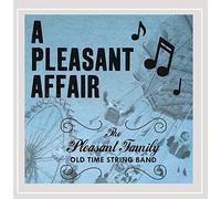 The Pleasant Family Old Time String Band - Pleasant Affair
