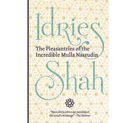 The Pleasantries of the Incredible Mulla Nasrudin