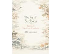 The Pleasure of Sudoku: Easy Level - A Gentle Way to Keep Your Mind Sharp - 120 Sudokus (The Sudoku Pleasure & Memory Collection)