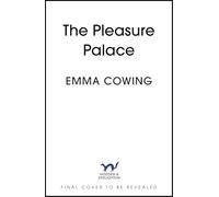 The Pleasure Palace: gripping and unforgettable historical fiction from the acclaimed author of The Show Woman