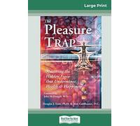 The Pleasure Trap (16pt Large Print Edition)