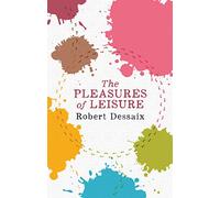 The Pleasures of Leisure