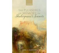 The Pleasures of Memory in Shakespeare's Sonnets