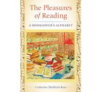 The Pleasures of Reading: A Booklover's Alphabet