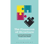 The Pleasures of Structure: Learning Screenwriting Through Case Studies