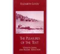 The Pleasures of the Text: Violette Leduc and Reader Seduction