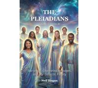 The Pleiadians: Starseeds, Channeled Messages, and Our Galactic Family: 1 (Cosmic Cousins)