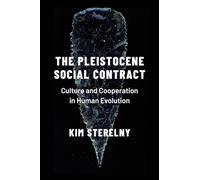 The Pleistocene Social Contract: Culture and Cooperation in Human Evolution