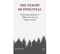 The Plight of Potential: Embracing Solitude in Millennial Life and Modern Work